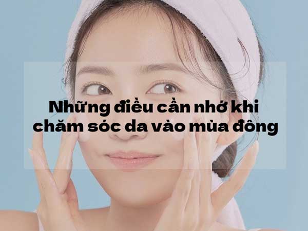 Mẹo chăm sóc da đúng cách cho mùa đông